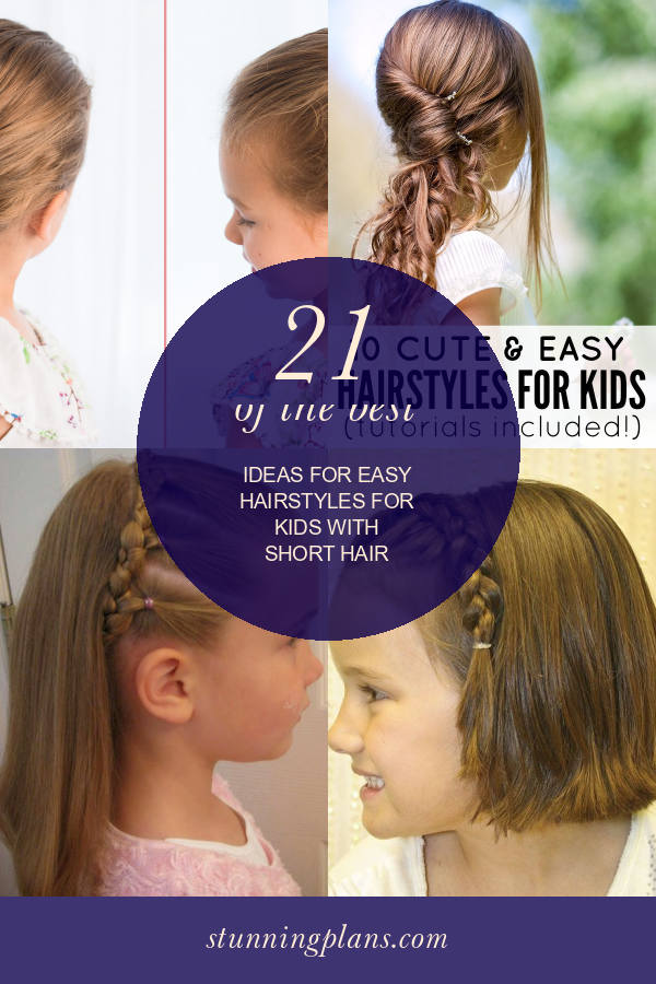 21 Of the Best Ideas for Easy Hairstyles for Kids with Short Hair